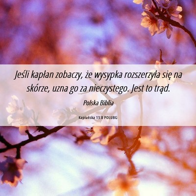 Picture 06 - Kapłańska 13:8 POLUBG - Jeśli kapłan zobaczy, że wysypka rozszerzyła - Bible Verse Picture