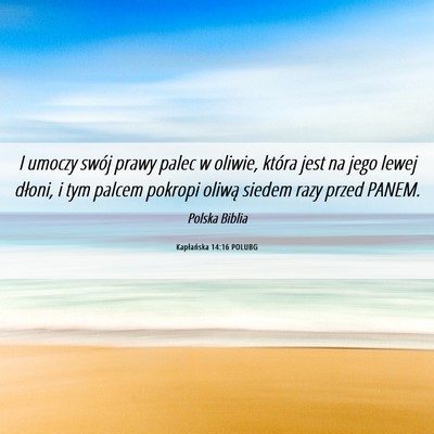 Picture 06 - Kapłańska 14:16 POLUBG - I umoczy swój prawy palec w oliwie, która jest - Bible Verse Picture