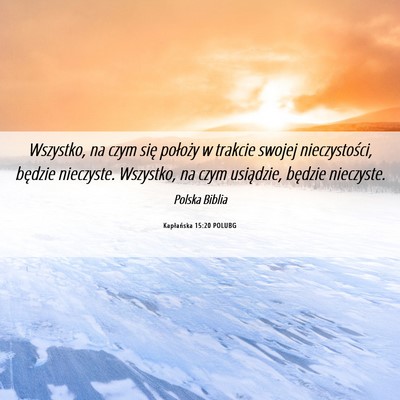 Picture 06 - Kapłańska 15:20 POLUBG - Wszystko, na czym się położy w trakcie swojej - Bible Verse Picture