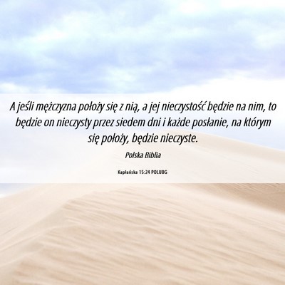 Picture 06 - Kapłańska 15:24 POLUBG - A jeśli mężczyzna położy się z nią, a jej - Bible Verse Picture