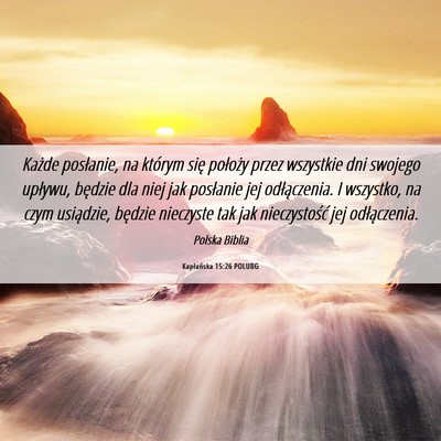 Picture 06 - Kapłańska 15:26 POLUBG - Każde posłanie, na którym się położy przez - Bible Verse Picture