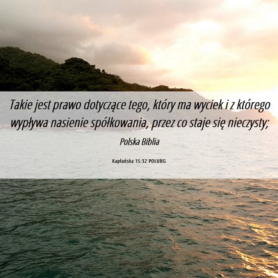 Picture 06 - Kapłańska 15:32 POLUBG - Takie jest prawo dotyczące tego, który ma - Bible Verse Picture