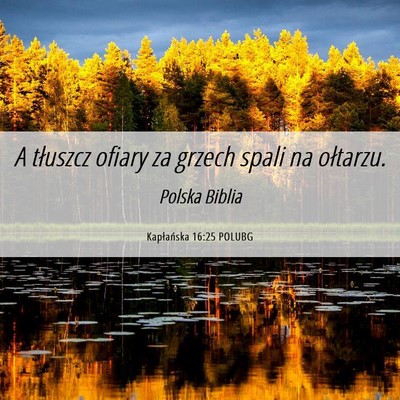Picture 06 - Kapłańska 16:25 POLUBG - A tłuszcz ofiary za grzech spali na - Bible Verse Picture