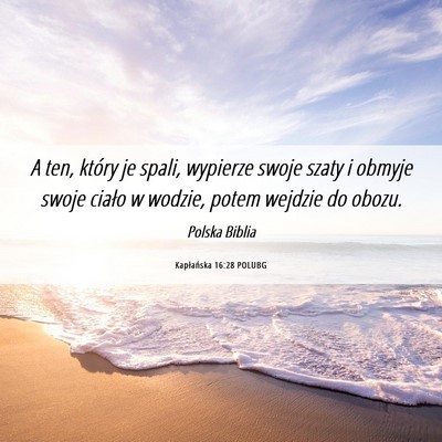 Picture 06 - Kapłańska 16:28 POLUBG - A ten, który je spali, wypierze swoje szaty i - Bible Verse Picture