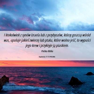 Picture 06 - Kapłańska 17:13 POLUBG - I ktokolwiek z synów Izraela lub z przybyszów, - Bible Verse Picture