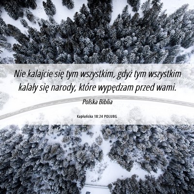 Picture 06 - Kapłańska 18:24 POLUBG - Nie kalajcie się tym wszystkim, gdyż tym - Bible Verse Picture