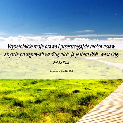 Picture 06 - Kapłańska 18:4 POLUBG - Wypełniajcie moje prawa i przestrzegajcie moich - Bible Verse Picture