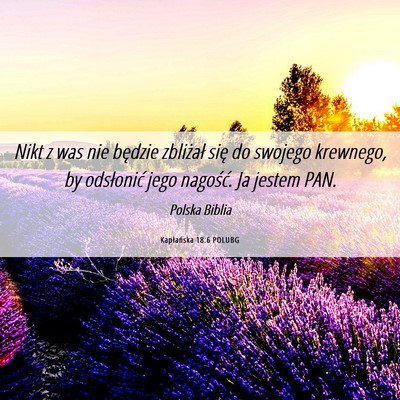 Picture 06 - Kapłańska 18:6 POLUBG - Nikt z was nie będzie zbliżał się do swojego - Bible Verse Picture