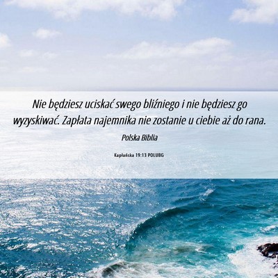 Picture 06 - Kapłańska 19:13 POLUBG - Nie będziesz uciskać swego bliźniego i nie - Bible Verse Picture