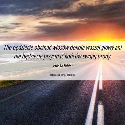 Picture 06 - Kapłańska 19:27 POLUBG - Nie będziecie obcinać włosów dokoła waszej - Bible Verse Picture