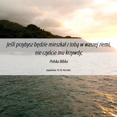 Picture 06 - Kapłańska 19:33 POLUBG - Jeśli przybysz będzie mieszkał z tobą w - Bible Verse Picture
