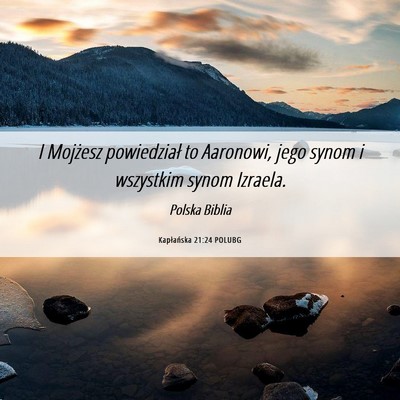 Picture 06 - Kapłańska 21:24 POLUBG - I Mojżesz powiedział to Aaronowi, jego synom i - Bible Verse Picture