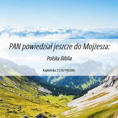 Picture 06 - Kapłańska 23:26 POLUBG - PAN powiedział jeszcze do - Bible Verse Picture