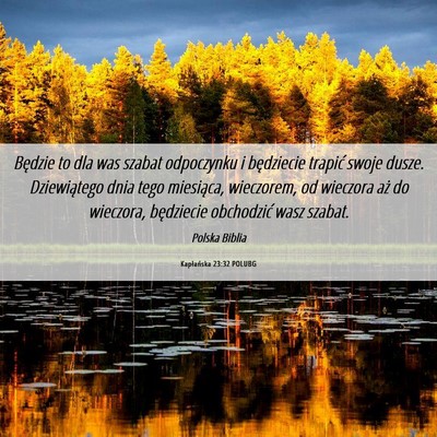 Picture 06 - Kapłańska 23:32 POLUBG - Będzie to dla was szabat odpoczynku i będziecie - Bible Verse Picture
