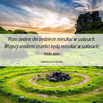 Picture 06 - Kapłańska 23:42 POLUBG - Przez siedem dni będziecie mieszkać w - Bible Verse Picture