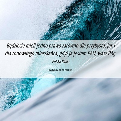 Picture 06 - Kapłańska 24:22 POLUBG - Będziecie mieli jedno prawo zarówno dla - Bible Verse Picture