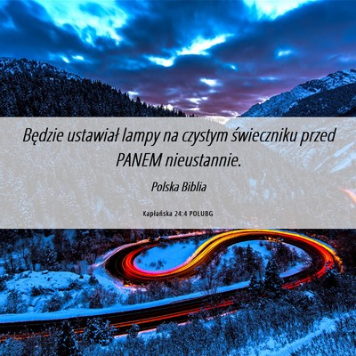 Picture 06 - Kapłańska 24:4 POLUBG - Będzie ustawiał lampy na czystym świeczniku - Bible Verse Picture