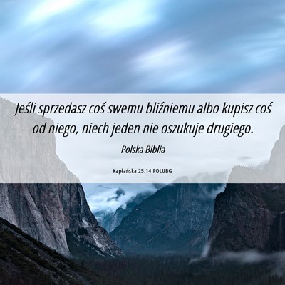 Picture 06 - Kapłańska 25:14 POLUBG - Jeśli sprzedasz coś swemu bliźniemu albo - Bible Verse Picture