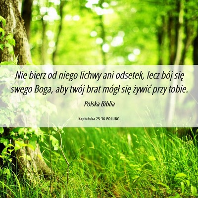 Picture 06 - Kapłańska 25:36 POLUBG - Nie bierz od niego lichwy ani odsetek, lecz bój - Bible Verse Picture