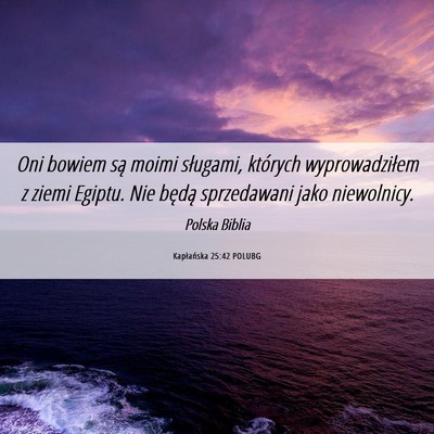 Picture 06 - Kapłańska 25:42 POLUBG - Oni bowiem są moimi sługami, których - Bible Verse Picture