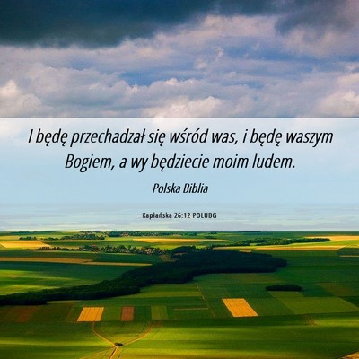 Picture 06 - Kapłańska 26:12 POLUBG - I będę przechadzał się wśród was, i będę - Bible Verse Picture