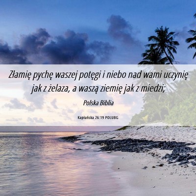 Picture 06 - Kapłańska 26:19 POLUBG - Złamię pychę waszej potęgi i niebo nad wami - Bible Verse Picture