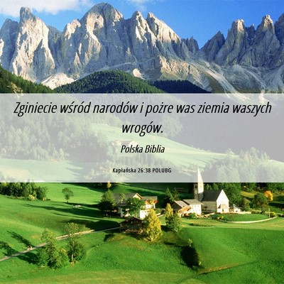 Picture 06 - Kapłańska 26:38 POLUBG - Zginiecie wśród narodów i pożre was ziemia - Bible Verse Picture
