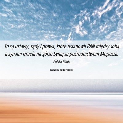 Picture 06 - Kapłańska 26:46 POLUBG - To są ustawy, sądy i prawa, które ustanowił - Bible Verse Picture