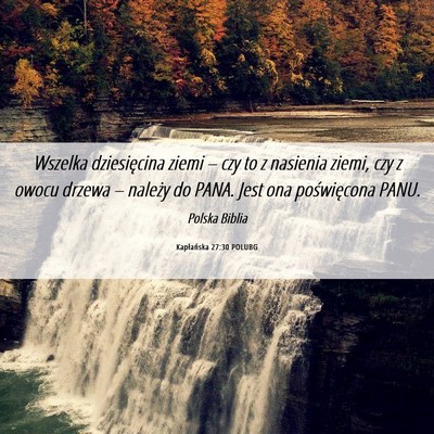 Picture 06 - Kapłańska 27:30 POLUBG - Wszelka dziesięcina ziemi – czy to z nasienia - Bible Verse Picture