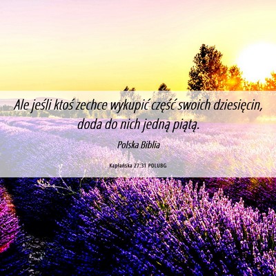 Picture 06 - Kapłańska 27:31 POLUBG - Ale jeśli ktoś zechce wykupić część swoich - Bible Verse Picture