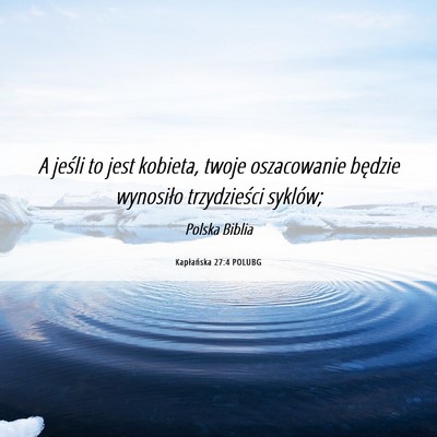 Picture 06 - Kapłańska 27:4 POLUBG - A jeśli to jest kobieta, twoje oszacowanie - Bible Verse Picture
