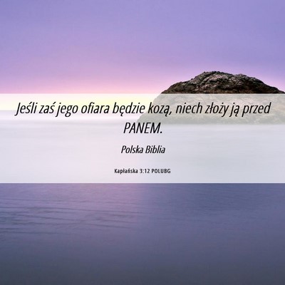 Picture 06 - Kapłańska 3:12 POLUBG - Jeśli zaś jego ofiara będzie kozą, niech - Bible Verse Picture