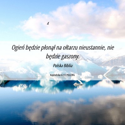Picture 06 - Kapłańska 6:13 POLUBG - Ogień będzie płonął na ołtarzu nieustannie, - Bible Verse Picture
