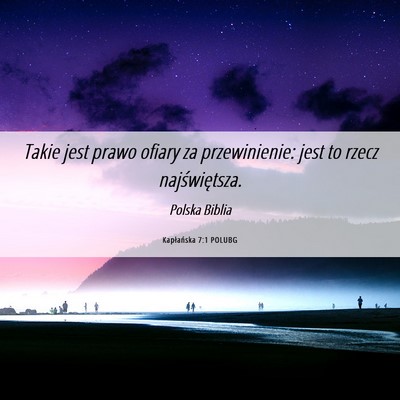 Picture 06 - Kapłańska 7:1 POLUBG - Takie jest prawo ofiary za przewinienie: jest to - Bible Verse Picture