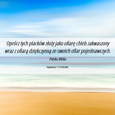 Picture 06 - Kapłańska 7:13 POLUBG - Oprócz tych placków złoży jako ofiarę chleb - Bible Verse Picture