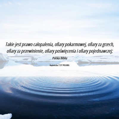 Picture 06 - Kapłańska 7:37 POLUBG - Takie jest prawo całopalenia, ofiary pokarmowej, - Bible Verse Picture