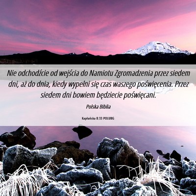Picture 06 - Kapłańska 8:33 POLUBG - Nie odchodźcie od wejścia do Namiotu - Bible Verse Picture