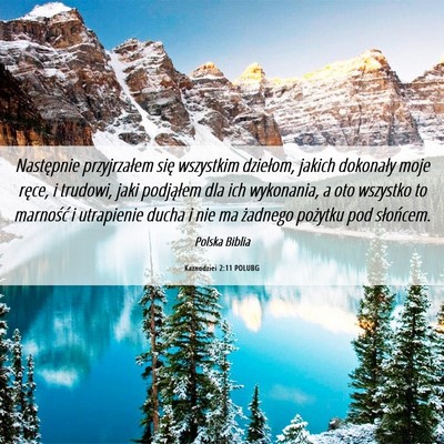 Picture 06 - Kaznodziei 2:11 POLUBG - Następnie przyjrzałem się wszystkim dziełom, - Bible Verse Picture