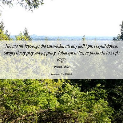 Picture 06 - Kaznodziei 2:24 POLUBG - Nie ma nic lepszego dla człowieka, niż aby - Bible Verse Picture
