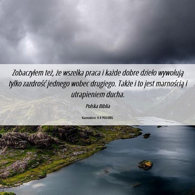 Picture 06 - Kaznodziei 4:4 POLUBG - Zobaczyłem też, że wszelka praca i każde - Bible Verse Picture
