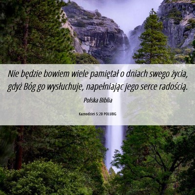 Picture 06 - Kaznodziei 5:20 POLUBG - Nie będzie bowiem wiele pamiętał o dniach - Bible Verse Picture