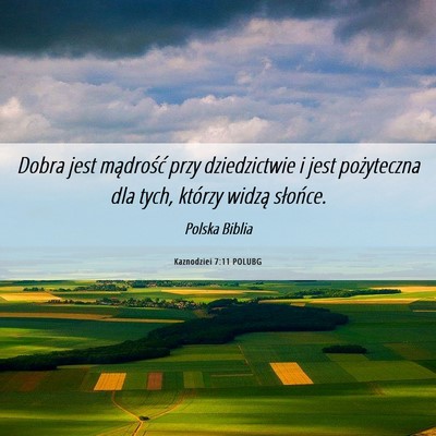 Picture 06 - Kaznodziei 7:11 POLUBG - Dobra jest mądrość przy dziedzictwie i jest - Bible Verse Picture