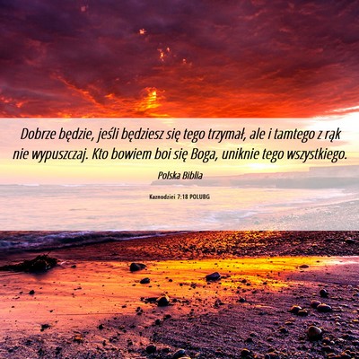 Picture 06 - Kaznodziei 7:18 POLUBG - Dobrze będzie, jeśli będziesz się tego - Bible Verse Picture