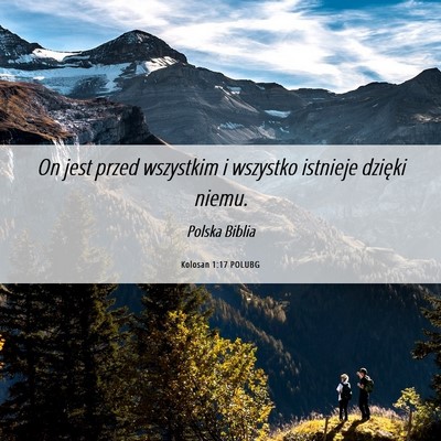 Picture 06 - Kolosan 1:17 POLUBG - On jest przed wszystkim i wszystko istnieje - Bible Verse Picture