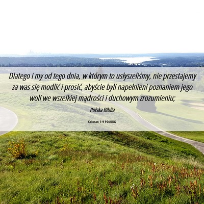 Picture 06 - Kolosan 1:9 POLUBG - Dlatego i my od tego dnia, w którym to - Bible Verse Picture