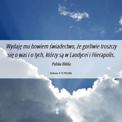Picture 06 - Kolosan 4:13 POLUBG - Wydaję mu bowiem świadectwo, że gorliwie - Bible Verse Picture
