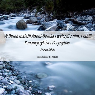 Picture 06 - Księga Sędziów 1:5 POLUBG - W Bezek znaleźli Adoni-Bezeka i walczyli z nim, - Bible Verse Picture