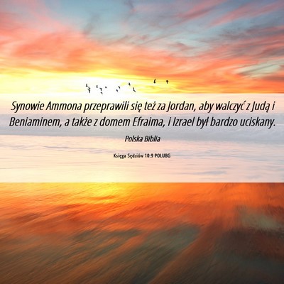 Picture 06 - Księga Sędziów 10:9 POLUBG - Synowie Ammona przeprawili się też za Jordan, - Bible Verse Picture
