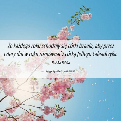 Picture 06 - Księga Sędziów 11:40 POLUBG - Że każdego roku schodziły się córki Izraela, - Bible Verse Picture