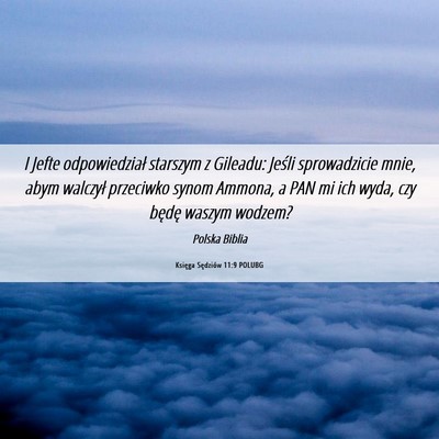 Picture 06 - Księga Sędziów 11:9 POLUBG - I Jefte odpowiedział starszym z Gileadu: Jeśli - Bible Verse Picture